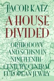 Cover of: A House Divided: Orthodoxy and Schism in Nineteenth-Century Central European Jewry
