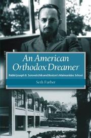 Cover of: An American Orthodox Dreamer: Rabbi Joseph B. Soloveitchik and Boston's Maimonides School (Brandeis Series in American Jewish History, Culture and Life)
