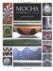 Cover of: Mocha and related dipped wares, 1770-1939