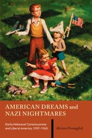 Cover of: American Dreams and Nazi Nightmares: Early Holocaust Consciousness and Liberal America, 1957-1965 (Brandeis Series in American Jewish History, Culture and Life)