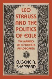 Cover of: Leo Strauss and the Politics of Exile: The Making of a Political Philosopher (Tauber Institute for the Study of European Jewry Series)