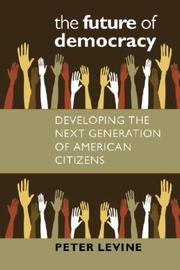 Cover of: The Future of Democracy: Developing the Next Generation of American Citizens (Civil Society: Historical and Contemporary Perspectives)