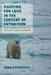 Cover of: Fighting for Love in the Century of Extinction: How Passion and Politics Can Stop Global Warming