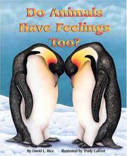 Cover of: Do Animals Have Feelings Too? (A Sharing Nature With Children Book) by David L. Rice