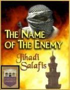 Cover of: The Name of the Enemy: Jihadi Salafis