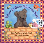 Cover of: What is Bear waiting for? | Jennifer Loya