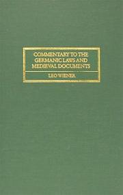 Cover of: Commentary to the Germanic laws and mediaeval documents by Leo Wiener, Leo Wiener