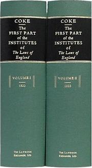 Cover of: The first part of the institutes of the laws of England, or, A commentary upon Littleton | Sir Edward Coke
