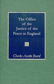 The office of justice of the peace in England in its origin and development by Charles Austin Beard