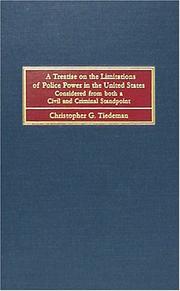 A treatise on the limitations of police power in the United States by Christopher Gustavus Tiedeman