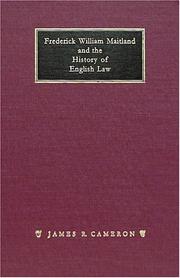 Frederick William Maitland and the history of English law by Cameron, James R.