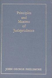 Principles and maxims of jurisprudence by John George Phillimore