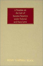 A treatise on the law of income taxation under federal and state laws by Henry Campbell Black