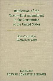 Cover of: Ratification of the Twenty-first Amendment to the Constitution of the United States: state convention records and laws