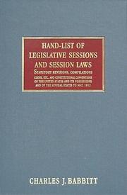 Cover of: Hand-list of legislative sessions and sessions laws statutory revisions, compilations codes, etc., and constitutional conventions of the United States and its possessions and of the several states to May, 1912.