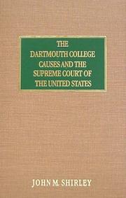 The Dartmouth College causes and the Supreme Court of the United States by John M. Shirley