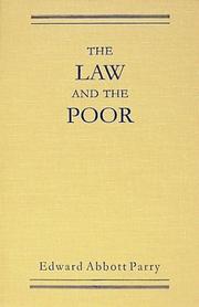 Cover of: The law and the poor by Parry, Edward Abbott Sir, Parry, Edward Abbott Sir