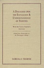 Cover of: A discourse upon the exposicion & understandinge of statutes: with Sir Thomas Egerton's additions : edited from manuscripts in the Huntington Library