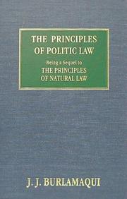 Cover of: The principles of politic law by J. J. Burlamaqui