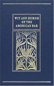 Cover of: Wit and humor of the American bar: a collection from various sources classified under appropriate subject headings.