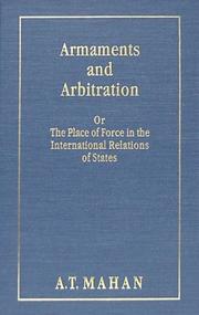 Cover of: Armaments and Arbitration: Or, the Place of Force in the International Relations of States