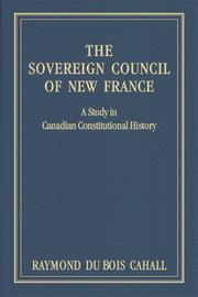 The Sovereign Council of New France by Raymond Du Bois Cahall