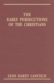 Cover of: The early persecutions of the Christians by Leon H. Canfield