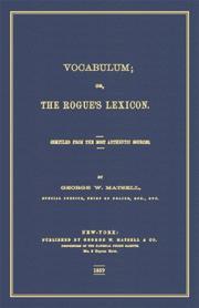 Cover of: Vocabulum, or, The rogue's lexicon by George W. Matsell
