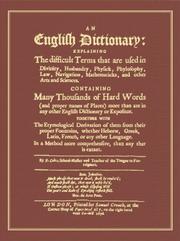 Cover of: An English dictionary: explaining the difficult terms that are used ...