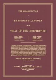 Cover of: The assassination of President Lincoln and the trial of the conspirators ...