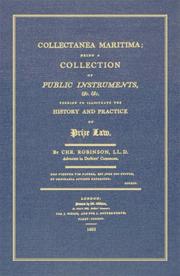 Cover of: Collectanea Maritima: Being A Collection Of Public Instrutments, & C. & C. Tending To Illustrate The History And Practice Of Prize Law