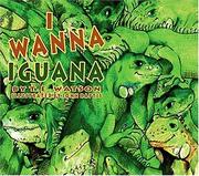 I wanna iguana by T. E. Watson