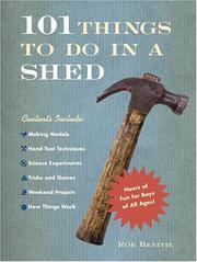 Cover of: 101 Things To Do in a Shed by Robert Beattie