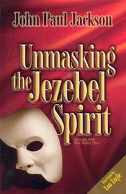Unmasking the Jezebel Spirit by John Paul Jackson