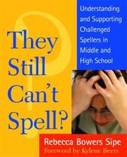 Cover of: They Still Can't Spell? Understanding and Supporting Challenged Spellers in Middle and High School by Rebecca Bowers Sipe