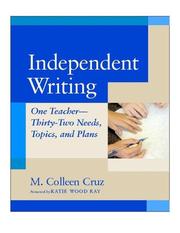 Cover of: Independent Writing: One Teacher---Thirty-Two Needs, Topics, and Plans