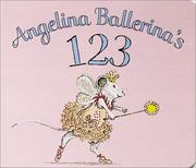 Angelina Ballerina's 1 2 3 by Katharine Holabird