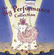 Cover of: The big performance collection by based on the classic picture books by Katharine Holabird and Helen Craig ; [from the scripts by Laura Beaumont ... et al.].