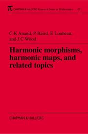 Cover of: Harmonic Morphisms, Harmonic Maps and Related Topics (Research Notes in Mathematics Series)