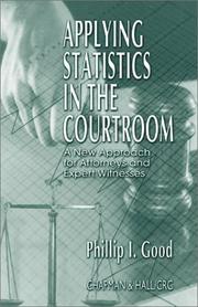 Cover of: Applying statistics in the courtroom by Phillip I. Good