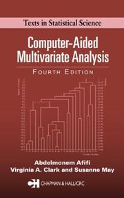 Cover of: Computer-Aided Multivariate Analysis, Fourth Edition (Texts in Statistical Science Series) by Abdelmonem Afifi, Virginia A. Clark, Susanne May