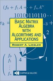 Cover of: Basic Matrix Algebra with Algorithms and Applications (Chapman Hall/Crc Mathematics Series) | Robert A. Liebler