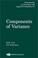 Cover of: Components of Variance (Monographs on Statistics and Applied Probability)