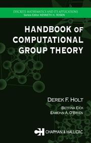 Cover of: Handbook of Computational Group Theory (Discrete Mathematics and Its Applications) by Derek F. Holt, Bettina Eick, Eamonn A. O'Brien