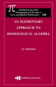 An Elementary Approach to Homological Algebra (Chapman & Hall/Crc Monographs and Surveys in Pure and Applied Mathematics.) by L.R. Vermani