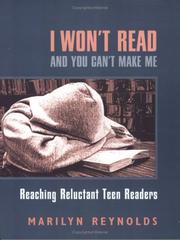 Cover of: I Won't Read and You Can't Make Me: Reaching Reluctant Teen Readers