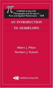 Cover of: An Introduction to Semiflows (Chapman and Hall /Crc Monographs and Surveys in Pure and Applied Mathematics) by Albert J. Milani, Norbert J. Koksch, Albert J. Milani, Norbert J. Koksch