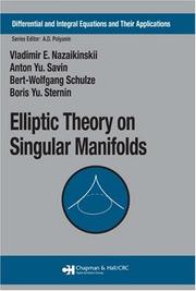 Cover of: Elliptic Theory on Singular Manifolds (Differential and Integral Equations and Their Applications)