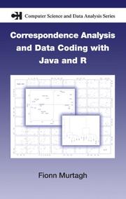 Correspondence Analysis and Data Coding with Java and R (Chapman & Hall Computer Science and Data Analysis) by Fionn Murtagh
