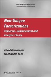 Non-unique factorizations by Alfred Geroldinger, Franz Halter-Koch